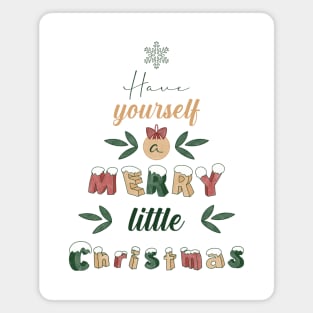 Have yourself a Merry little Christmas Magnet